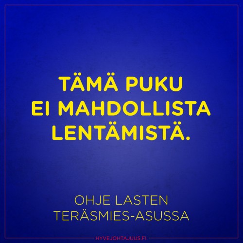 Tämä puku ei mahdollista lentämistä. — Ohje lasten Teräsmies-asussa