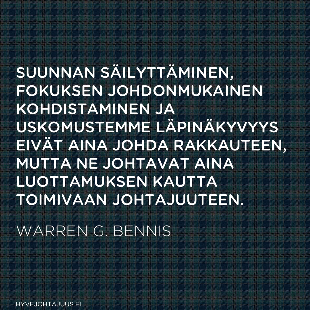 Suunnan säilyttäminen, fokuksen johdonmukainen kohdistaminen ja uskomustemme läpinäkyvyys eivät aina johda rakkauteen, mutta ne johtavat aina luottamuksen kautta toimivaan johtajuuteen. — Warren G. Bennis
