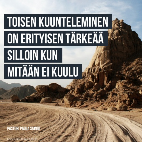 Toisen kuunteleminen on erityisen tärkeää silloin, kun mitään ei kuulu. — Pastori Paula Sainio