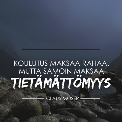 Koulutus maksaa rahaa. Mutta samoin maksaa tietämättömyys. — Tilastotieteilijä Claus Moser